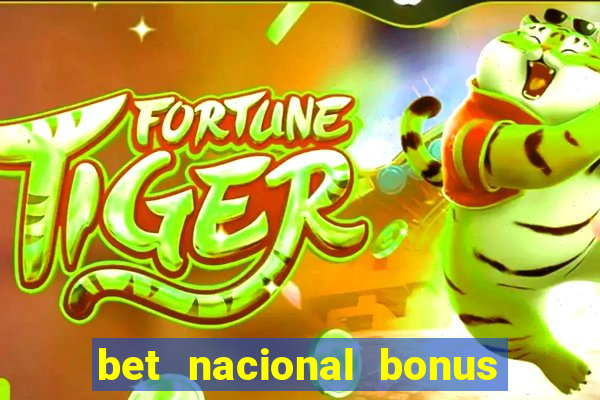 bet nacional bonus de boas vindas